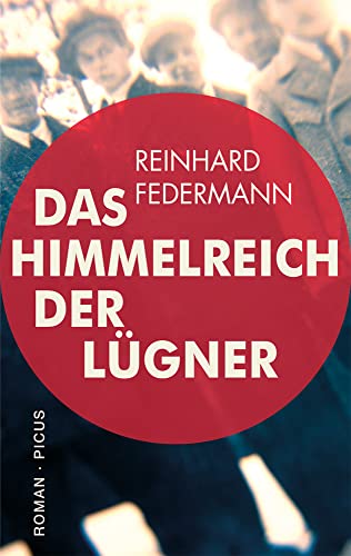 Das Himmelreich der Lügner: Roman von Picus Verlag GmbH