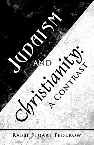 Judaism and Christianity:: A Contrast