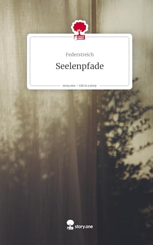 Seelenpfade. Life is a Story - story.one von story.one publishing