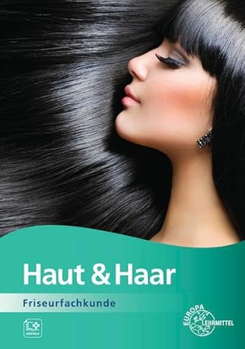 Haut & Haar: Friseurfachkunde von Europa-Lehrmittel