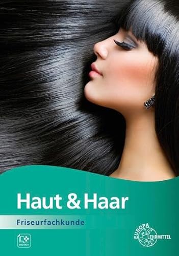 Haut & Haar: Friseurfachkunde von Europa-Lehrmittel