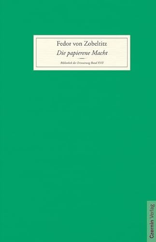 Die papierene Macht: mit einem Nachwort von Reinhard Wittmann (Bibliothek der Erinnerung)