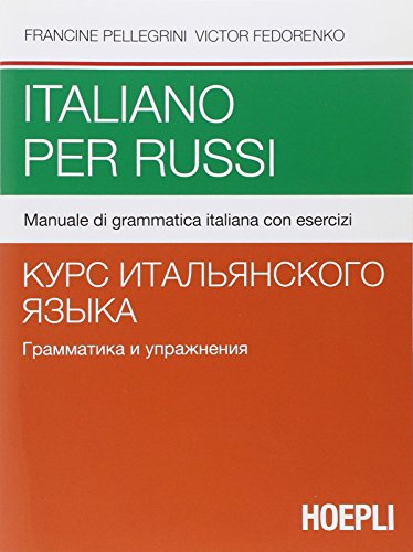 Italiano per russi. Manuale di grammatica italiana con esercizi (Grammatiche) von Hoepli