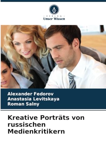 Kreative Porträts von russischen Medienkritikern von Verlag Unser Wissen