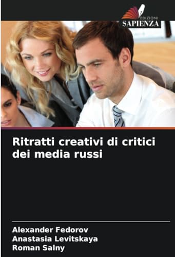 Ritratti creativi di critici dei media russi von Edizioni Sapienza