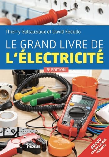 Le grand livre de l'électricité: Sixième édition von EYROLLES