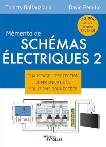 Mémento de schémas électriques 2: Chauffage - Protection - Communications - Solutions connectées von EYROLLES