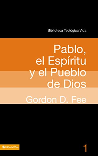BTV # 01: Pablo, el Espíritu y el pueblo de Dios (Biblioteca Teologica Vida, Band 1) von Vida Publishers