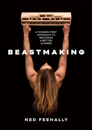Beastmaking: A Fingers-First Approach to Becoming a Better Climber von Vertebrate Publishing Ltd