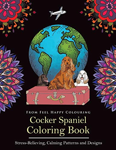 Cocker Spaniel Coloring Book: Fun Cocker Spaniel Coloring Book for Adults and Kids 10+