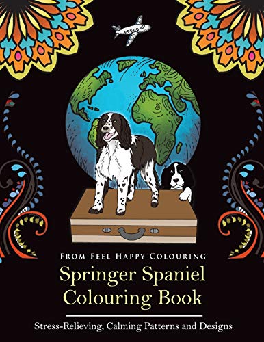 Springer Spaniel Colouring Book: Fun Springer Spaniel Colouring Book for Adults and Kids 10+
