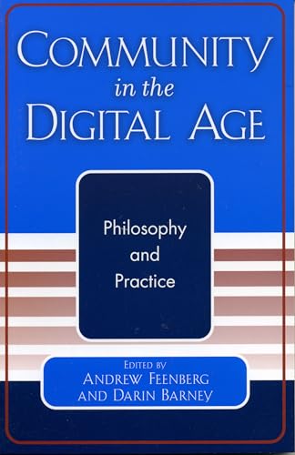 Community in the Digital Age: Philosophy and Practice von Rowman & Littlefield Publishers