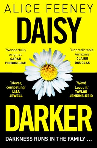Daisy Darker: A Gripping Psychological Thriller With a Killer Ending You'll Never Forget Daisy Darker: A Gripping Psychological Thriller With a Killer Ending You'll Never Forget