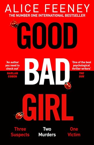 Good Bad Girl: The latest gripping, twisty thriller from the million copy bestselling author Good Bad Girl: The latest gripping, twisty thriller from the million copy bestselling author