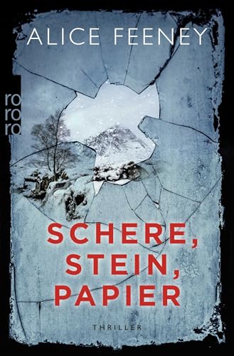 Schere, Stein, Papier: Thriller | "Alice Feeney ist eine Queen of Crime." Romy Hausmann von Rowohlt