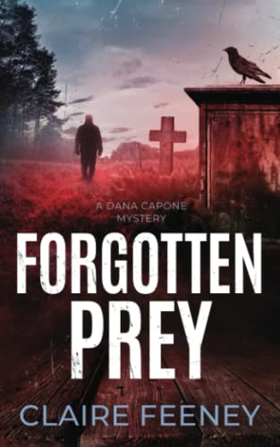 Forgotten Prey: A Serial Killer Crime Novel (Dana Capone Mysteries, Band 3)