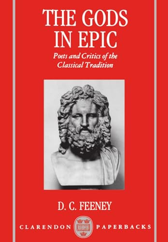 The Gods in Epic: Poets and Critics of the Classical Tradition (Clarendon Paperbacks) von Oxford University Press