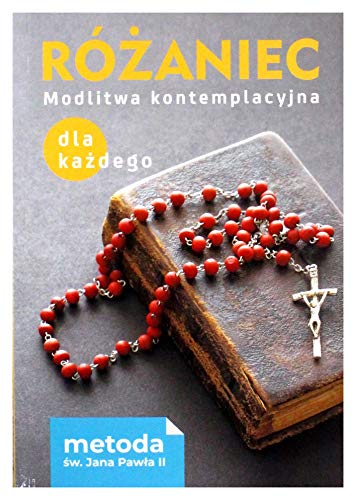Rozaniec Modlitwa kontemplacyjna dla kazdego: Metoda św. Jana Pawła II von M