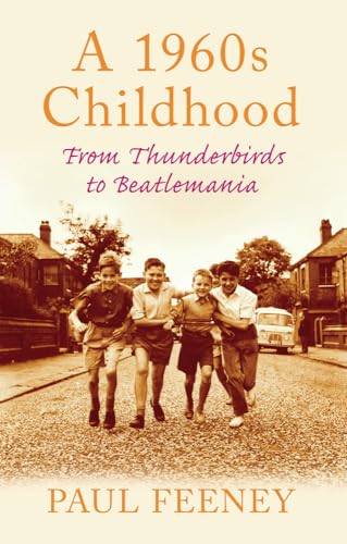 A 1960s Childhood: From Thunderbirds to Beatlemania von The History Press