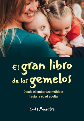 El Gran Libro de los Gemelos: Desde el embarazo múltiple hasta la edad adulta von Thom Cofre, S.L.
