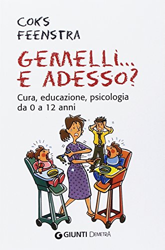 Gemelli. . . e adesso? Cura, educazione, psicologia da 0 a 12 anni (Italian Edition) (In famiglia) von Giunti Demetra