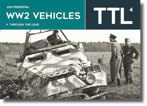 Ww2 Vehicles: Through the Lens Volume 4 von PeKo Publishing Kft.