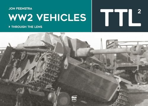 Ww2 Vehicles: Through the Lens Volume 2 (Through the Lens, 2) von PeKo Publishing Kft.