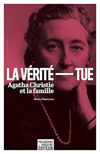 La vérité tue - Agatha Christie et la famille von PHILOSOPHIE MAG