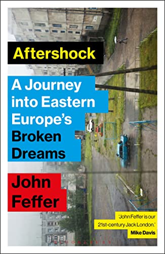 Aftershock: A Journey into Eastern Europe’s Broken Dreams von Bloomsbury Academic