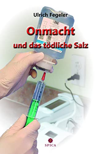 Onmacht und das tödliche Salz von Spica Verlag GmbH