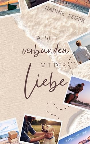 Falsch verbunden mit der Liebe: Ein Ostsee-Roman