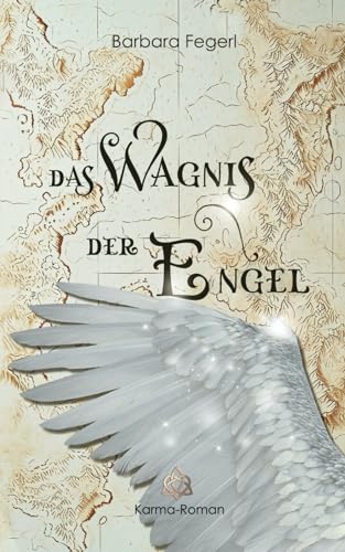 Das Wagnis der Engel: Karma-Roman (Karma-Trilogie, Band 3) von Independently published