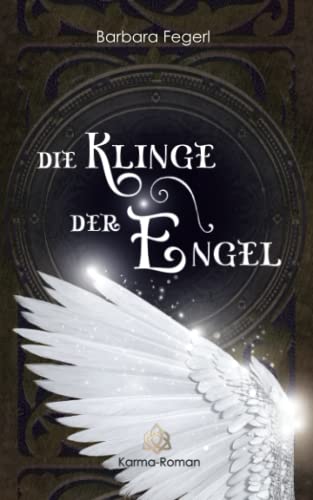 Die Klinge der Engel: Karma-Roman (Karma-Trilogie, Band 1) von Independently published