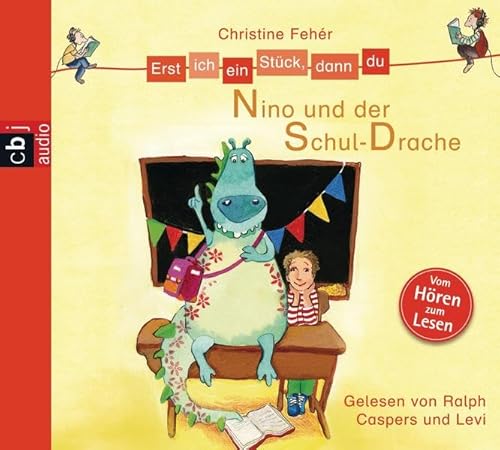 Erst ich ein Stück, dann du - Nino und der Schul-Drache (Erst ich ein Stück... Das Original, Band 24)