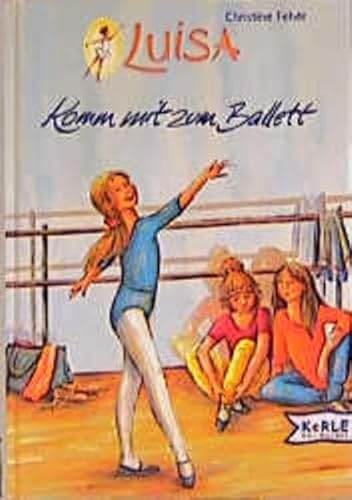 Luisa, Bd.1, Komm mit zum Ballett