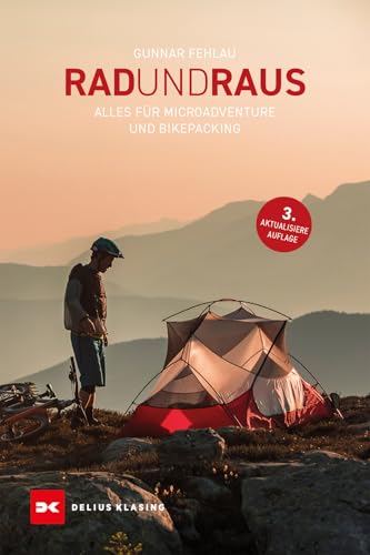 Rad und Raus: Alles für Microadventure und Bikepacking von Delius Klasing Verlag