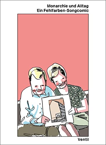 Monarchie und Alltag: Ein Fehlfarben-Songcomic (Songcomics) von Ventil Verlag UG
