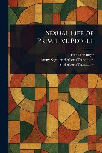 Sexual Life of Primitive People von Anson Street Press