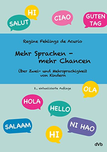 Mehr Sprachen - mehr Chancen: Über Zwei- und Mehrsprachigkeit von Kindern von Dohrmann Verlag
