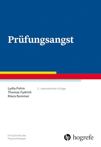 Prüfungsangst (Fortschritte der Psychotherapie) von Hogrefe Verlag GmbH + Co.