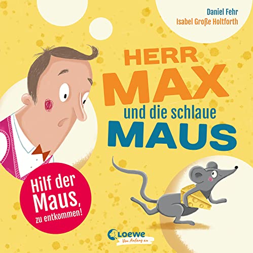 Herr Max und die schlaue Maus: Ein Bilderbuch zum Mitmachen und Mitlachen für Kinder ab 2 Jahren (Loewe von Anfang an)