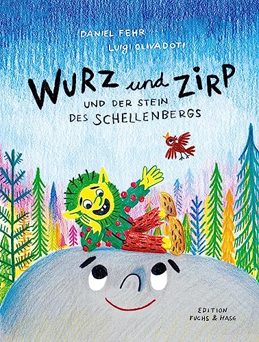 Wurz und Zirp: und der Stein des Schellenbergs