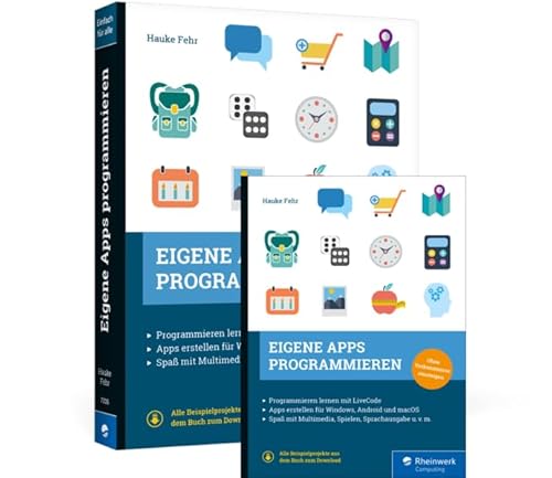 Eigene Apps programmieren: Ohne Vorkenntnisse einsteigen Eigene Apps programmieren: Ohne Vorkenntnisse einsteigen von Rheinwerk
