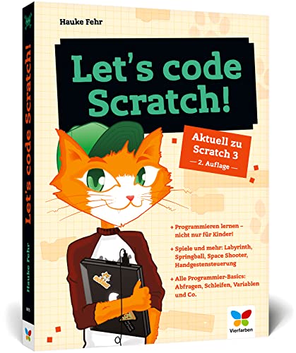 Let’s code Scratch!: Programmieren lernen mit Scratch 3. Der perfekte Programmierstart für Kinder ab 10 Jahren von Rheinwerk Verlag / Vierfarben