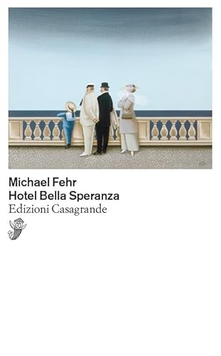 Hotel Bella Speranza (Scrittori) von Edizioni Casagrande SA
