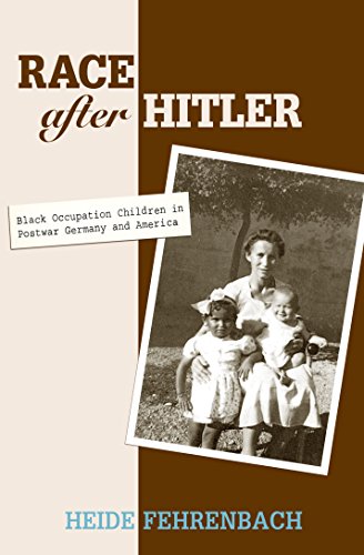 Race After Hitler: Black Occupation Children In Postwar Germany And America von Princeton University Press