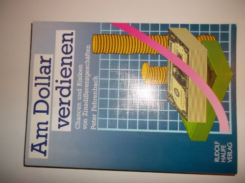 Am Dollar verdienen: Chancen und Risiken von Zinsdifferenzgeschäften von Haufe Verlag