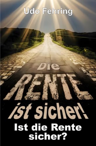 Die Rente ist sicher ! - Ist die Rente sicher ?: DE