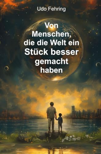 Von Menschen, die die Welt ein Stück besser gemacht haben: DE