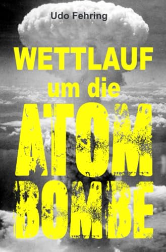 Wettlauf um die Atombombe: DE von epubli